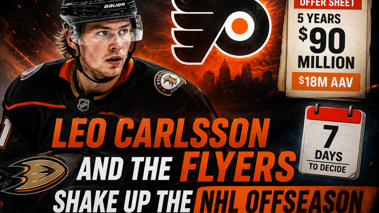 Leo Carlsson and the Philadelphia Flyers headline the NHL offseason with a historic $90 million offer sheet.